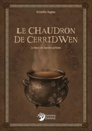 Le Chaudron de Cerridwen - La Magie des légendes galloises Le Chaudron de Cerridwen - La Magie des légendes galloises von DANAE