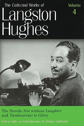 The Novels: Not Without Laughter and Tambourines to Glory (4) (Collected Works of Langston Hughes, Band 4)