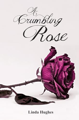 A Crumbling Rose von Independently published