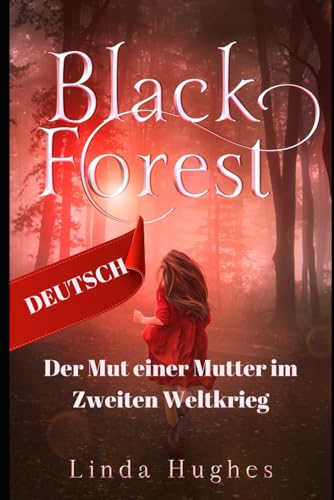 Black Forest: Der Mut einer Mutter im Zweiten Weltkrieg (Schattierungen der Hoffnung) von Independently published