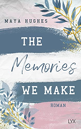 The Memories We Make (Fulton University Reihe, Band 1) von LYX