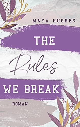 The Rules We Break (Fulton University Reihe, Band 4) von LYX