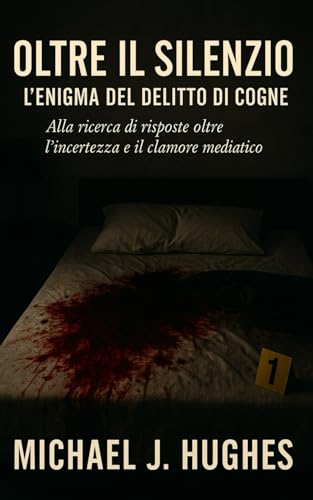 Oltre il Silenzio: L’Enigma del Delitto di Cogne von Independently published