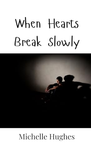 When Hearts Break Slowly von Creative Arts Management OÜ