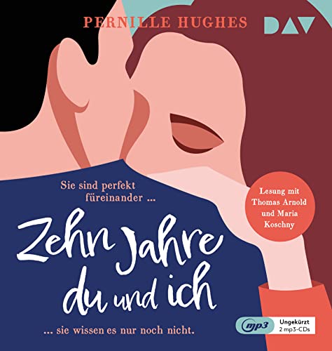 Zehn Jahre du und ich: Ungekürzte Lesung mit Thomas Arnold und Maria Koschny (2 mp3-CDs) von Der Audio Verlag