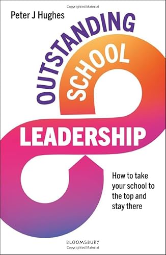 Outstanding School Leadership: How to take your school to the top and stay there von Bloomsbury Education