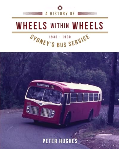 Wheels within Wheels: A history of Sydney's bus service 1930-1990 von MoshPit Publishing