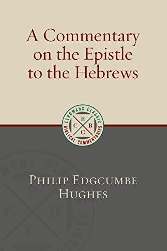 A Commentary on the Epistel to the Hebrews (Eerdmans Classic Biblical Commentaries) von William B. Eerdmans Publishing Company