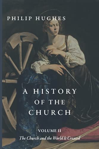 A History of the Church: Volume II: The Church and the World It Created A History of the Church: Volume II: The Church and the World It Created von Cluny Media