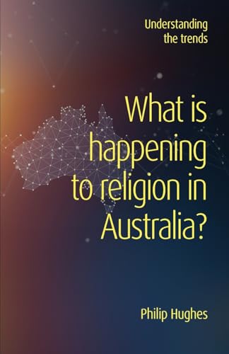 What is happening to religion in Australia?: Understanding the trends von Freedom Publishing Company