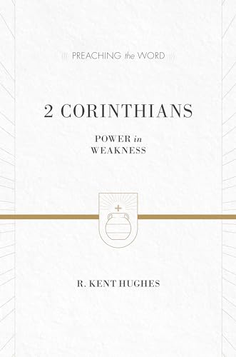 2 Corinthians: Power in Weakness: Power in Weakness (Redesign) (Preaching the Word)