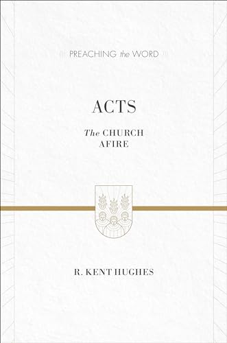 Acts: The Church Afire (Preaching the Word) von Crossway Books