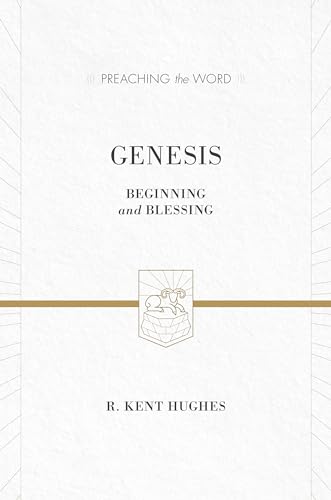 Genesis: Beginning and Blessing: Beginning and Blessing (Redesign) (Preaching the Word)