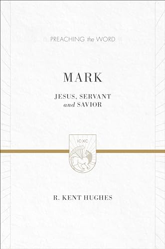 Mark: Jesus, Servant and Savior (Preaching the Word)