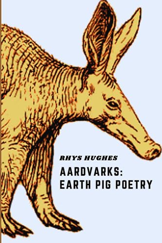 Aardvarks: earth pig poetry von Independently published
