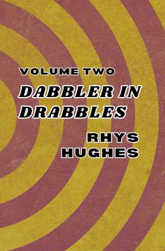 Dabbler in Drabbles, Volume Two: 200 short stories von Independently published