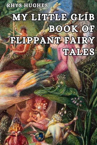 My Little Glib Book of Flippant Fairy Tales von Independently published