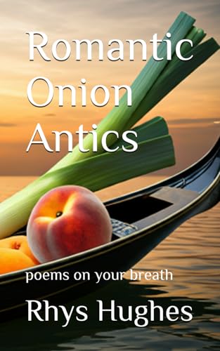 Romantic Onion Antics: poems on your breath von Independently published
