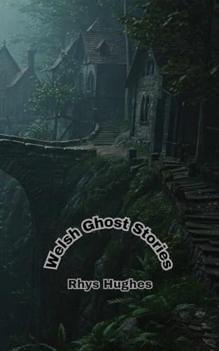 Welsh Ghost Stories (Trojan Donkey Chapbooks) von Independently published