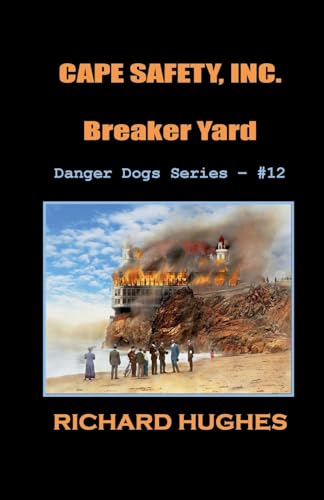 Cape Safety, Inc. - Breaker Yard (Danger Dogs, Band 12) von Waquoit Wordsmith Press