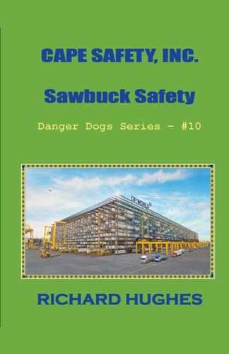 Cape Safety, Inc. Sawbuck Safety (Danger Dogs, Band 10) von Waquoit Wordsmith Press