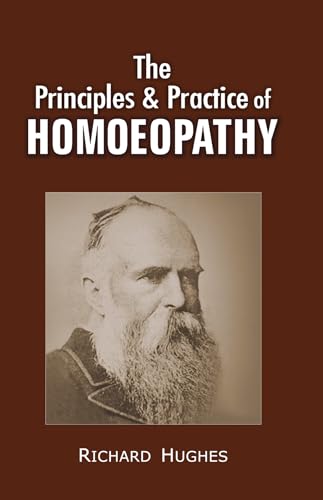 The Principles & Practice of Homoeopathy