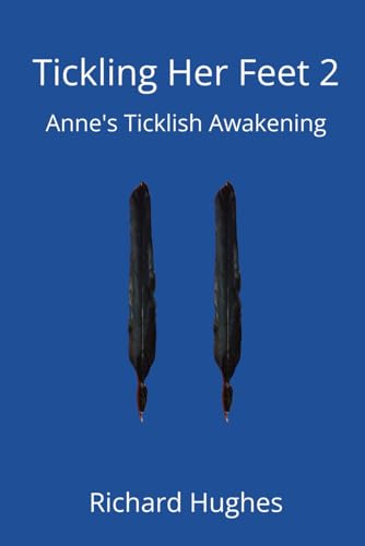 Tickling Her Feet 2: Anne's Ticklish Awakening von Independently published