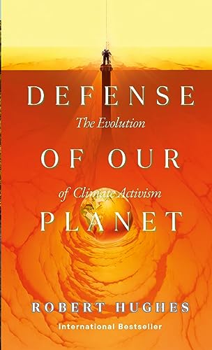 In Defense of Our Planet: The Evolution of Climate Activism von Lulu.com