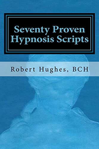 Seventy Proven Hypnosis Scripts:: A Companion to Unlocking the Blueprint of the Psyche