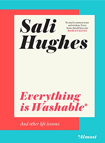 Everything is Washable and Other Life Lessons: 2022’s New How-To Guide that will Help You Navigate Modern Life with Advice on Beauty, Money, Family and So Much More von Fourth Estate