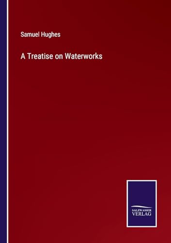 A Treatise on Waterworks von Salzwasser Verlag