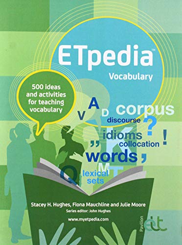ETpedia Vocabulary: 500 ideas and activities for teaching vocabulary