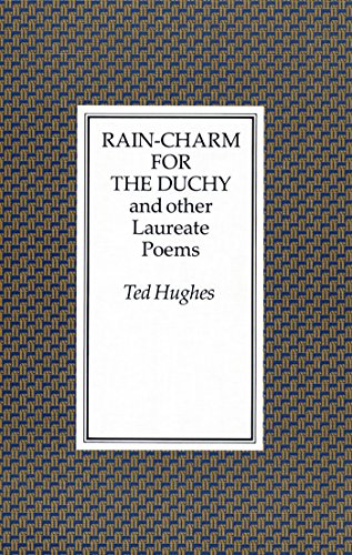 Rain-Charm for the Duchy and Other Laureate Poems Rain-Charm for the Duchy and Other Laureate Poems