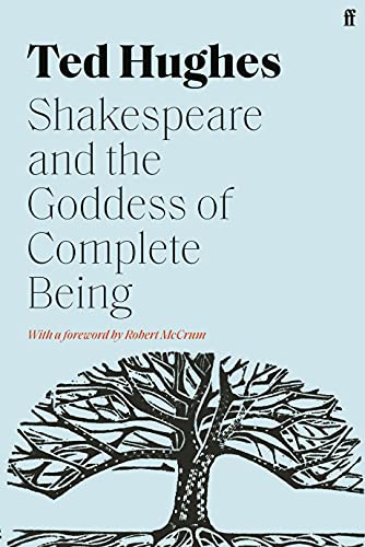 Shakespeare and the Goddess of Complete Being Shakespeare and the Goddess of Complete Being