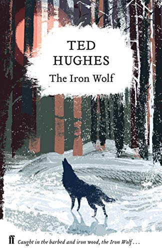 The Iron Wolf: Collected Animal Poems Vol 1 von Faber & Faber