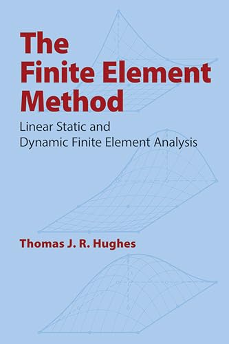 The Finite Element Method: Linear Static and Dynamic Finite Element Analysis (Dover Civil and Mechanical Engineering) von Dover Publications