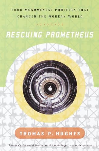 Rescuing Prometheus: Four Monumental Projects that Changed Our World von Vintage