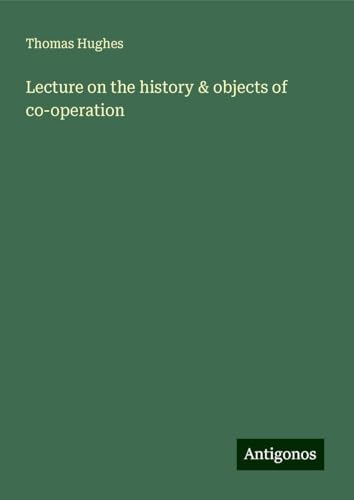 Lecture on the history & objects of co-operation Lecture on the history & objects of co-operation