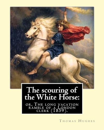 The scouring of the White Horse: or, The long vacation ramble of a London clerk (1859). By: Thomas Hughes, illustrated By: Richard "Dickie" Doyle: ... a notable illustrator of the Victorian era.