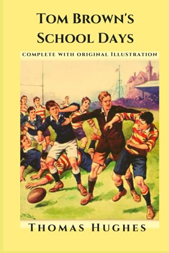 Tom Brown's School Days: Original illustrations - Annotated - Classic Edition
