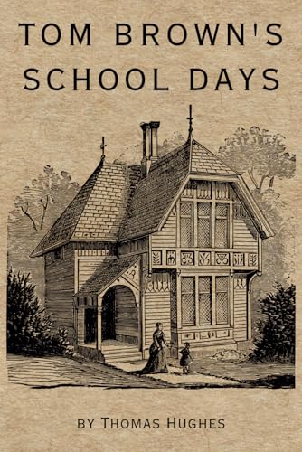 Tom Brown's School Days: Remastered Original Classic Tom Brown's School Days: Remastered Original Classic von Independently published