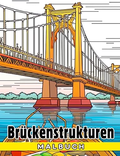 Brückenstrukturen: Entdecke die Welt der Brückenkonstruktionen und die Wissenschaft dahinter - Perfekt für 10- bis 14-Jährige von Independently published