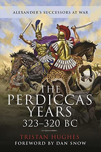 The Perdiccas Years, 323–320 Bc: Alexander's Successors at War