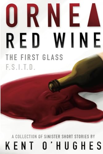 Ornea Red Wine: First Glass von Independently published