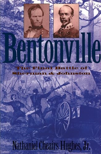 Bentonville: The Final Battle of Sherman and Johnston (Civil War America) von University of North Carolina Press