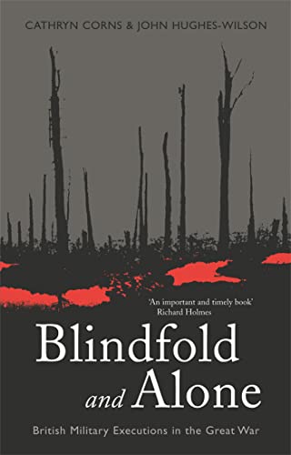 Blindfold and Alone: British Military Executions in the Great War (Cassell Military Paperbacks) von Orion Publishing Co