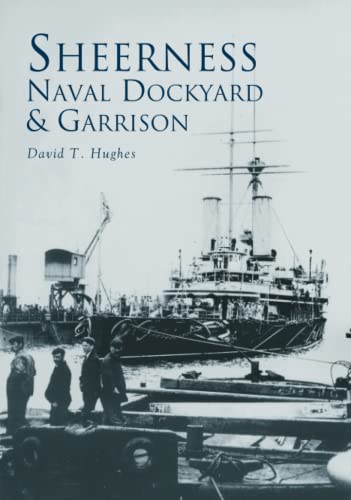 Sheerness Naval Dockyard & Garrison