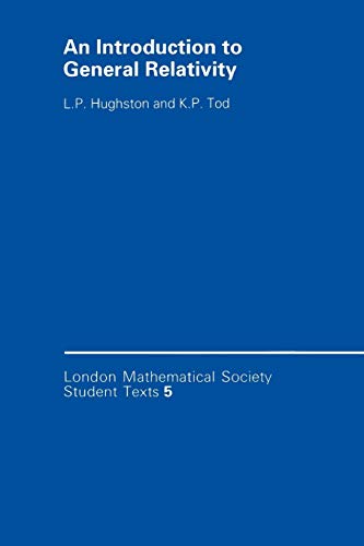An Introduction to General Relativity (London Mathematical Society Student Texts, 5, Band 5)
