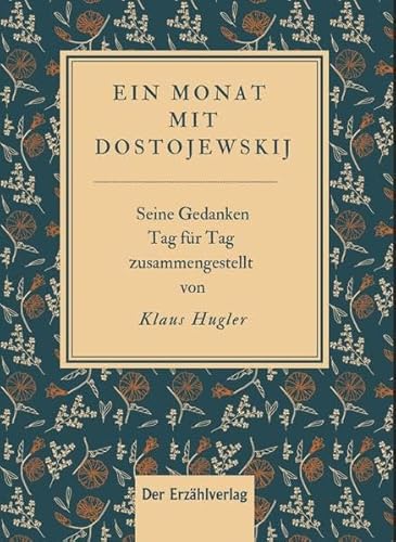 Ein Monat mit Dostojewskij: Seine Gedanken Tag für Tag