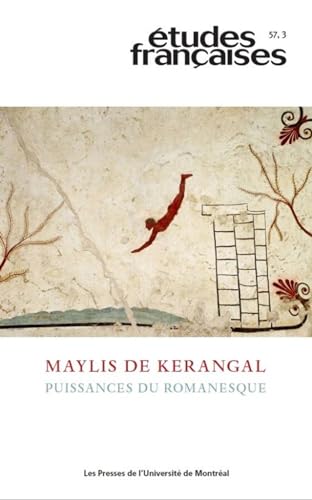 Études françaises, v. 57, no 3: Maylis de Kerangal : puissances du romanesque von PU MONTREAL
